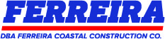 Ferreira Construction Co. Inc. dba Ferreira Coastal Construction Co.  Logo